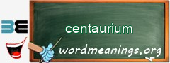 WordMeaning blackboard for centaurium